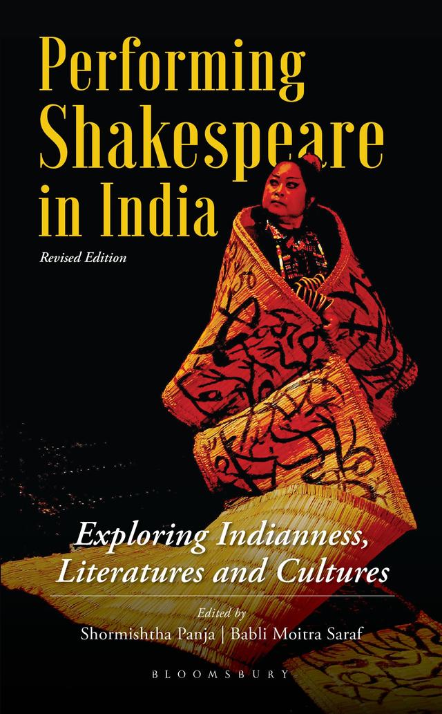 Performing Shakespeare in India by Babli Moitra Saraf, Shormishtha Panja