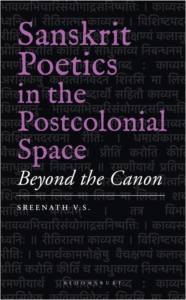 Sanskrit Poetics in the Postcolonial Space by Sreenath V.S.