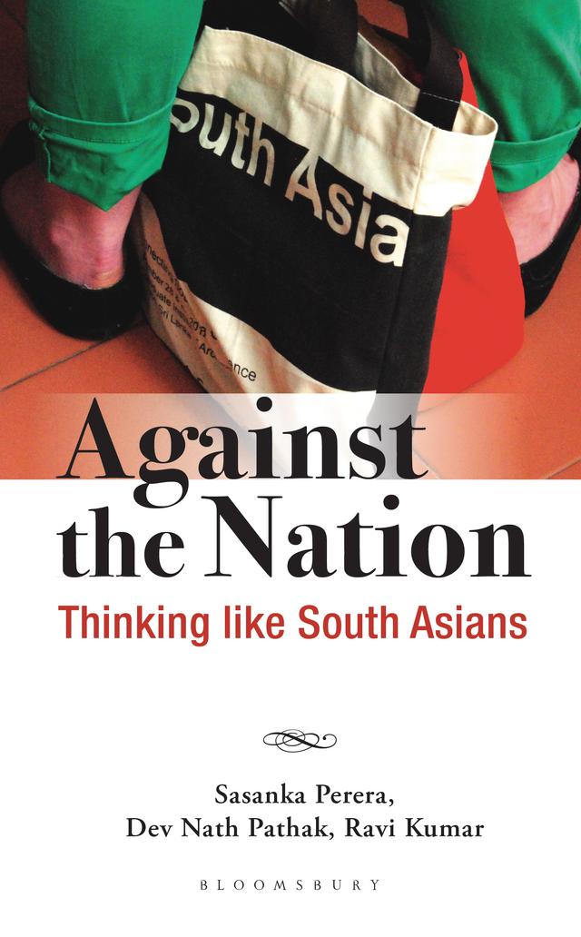 Against the Nation by Dev Nath Pathak, Ravi Kumar, Sasanka Perera