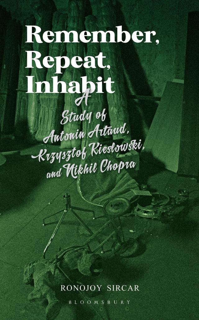 Remember, Repeat, Inhabit by Ronojoy Sircar