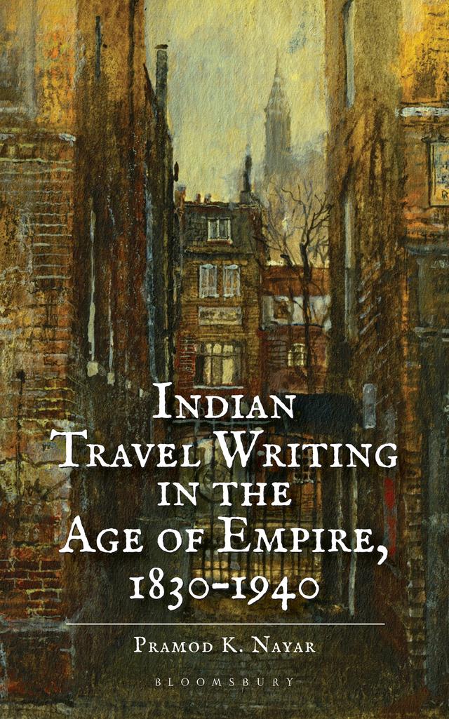 Indian Travel Writing in the Age of Empire by Pramod K. Nayar