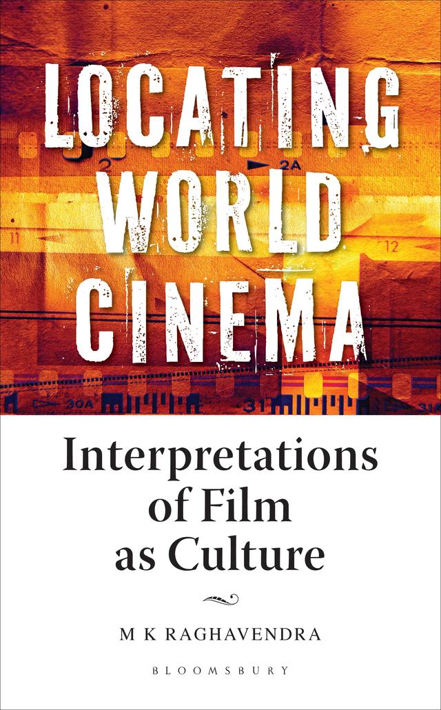 Locating World Cinema by M K Raghavendra