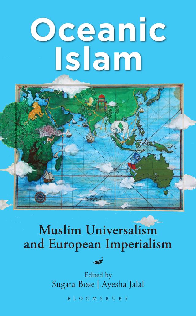 Oceanic Islam by Ayesha Jalal, Sugata Bose