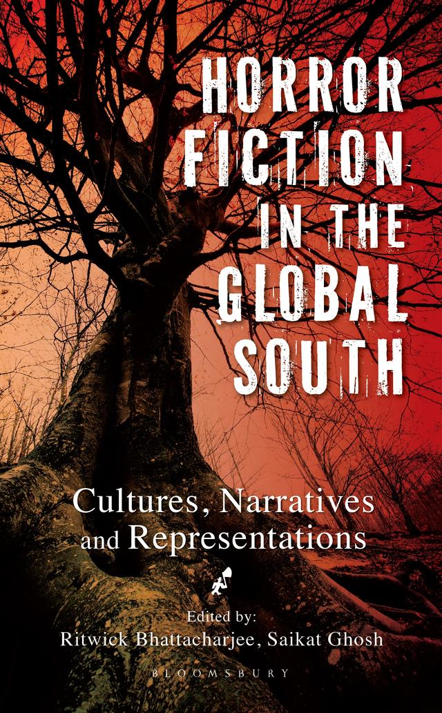 Horror Fiction in the Global South by Ritwick Bhattacharjee, Saikat Ghosh