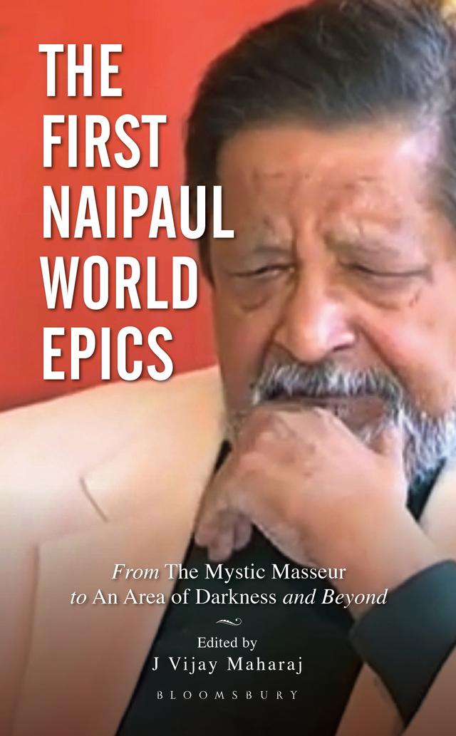 The First Naipaul World Epics by J Vijay Maharaj