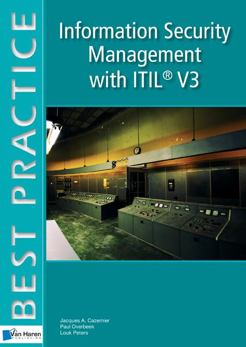 Information Security Management with ITIL® V3 by Jacques Cazemier, Louk Peters, Paul Overbeek