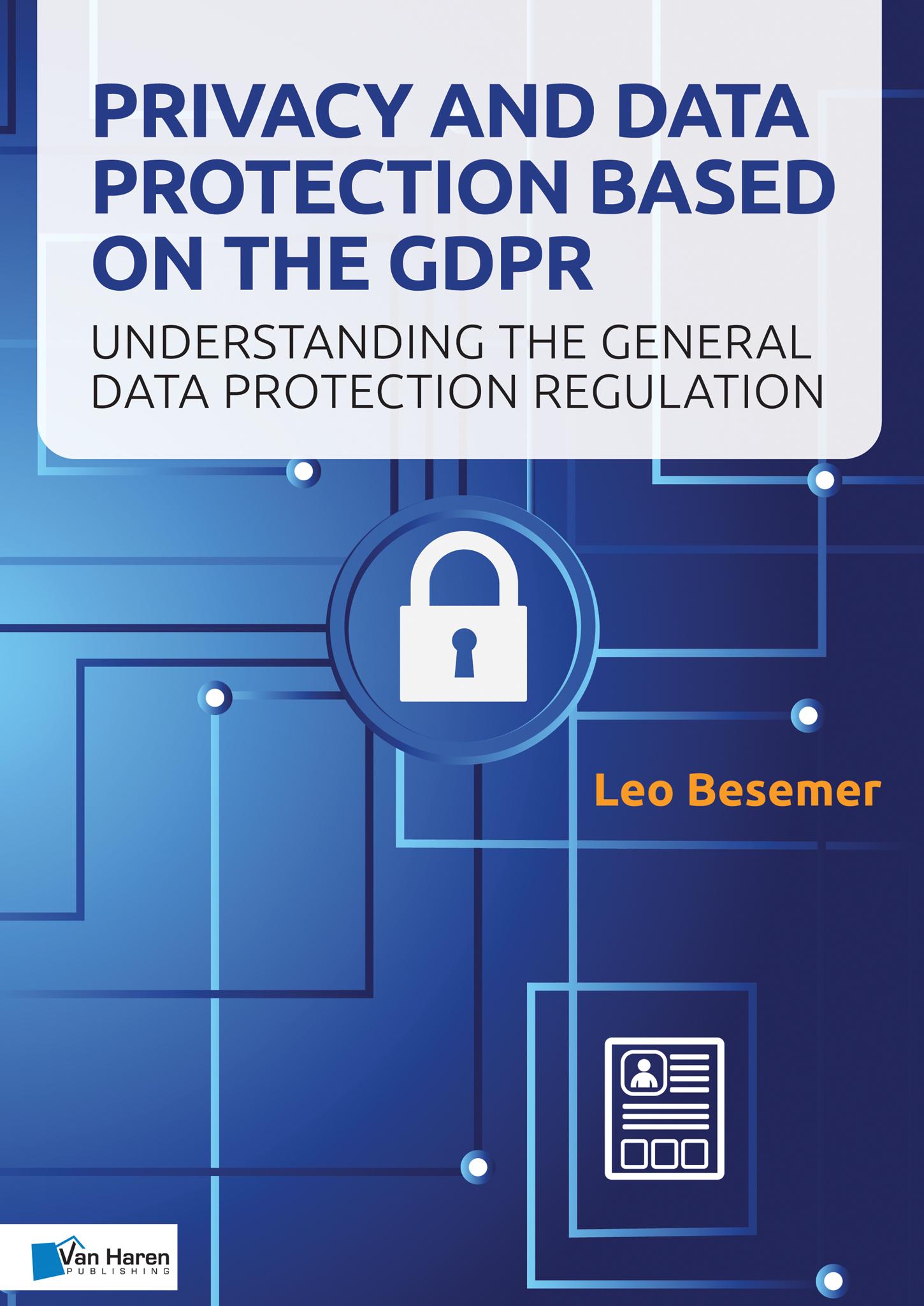 Privacy and Data Protection based on the GDPR