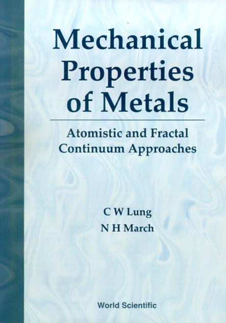 MECHANICAL PROPERTIES OF METALS(B/H) by Lung C W, March Norman H