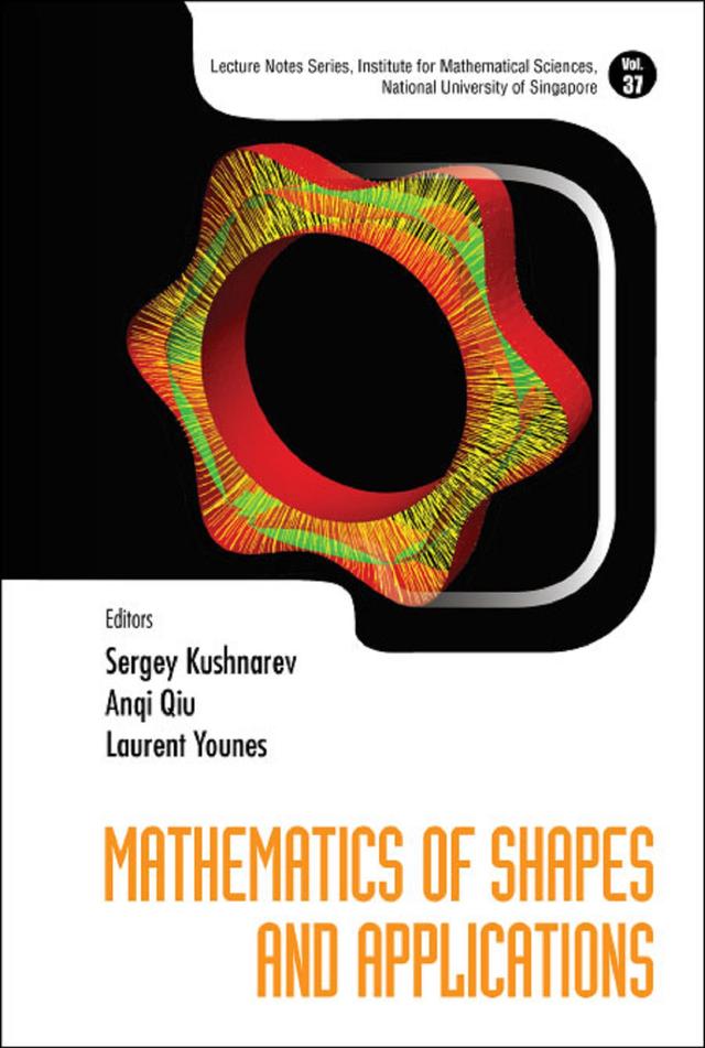 MATHEMATICS OF SHAPES AND APPLICATIONS by Anqi Qiu, Laurent Younes, Sergey Kushnarev