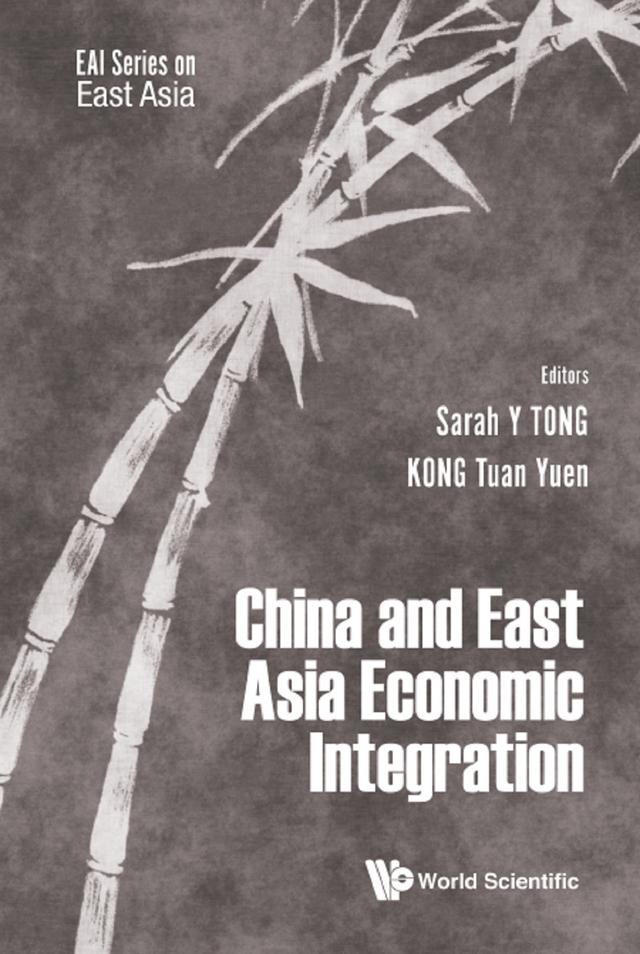 CHINA AND EAST ASIAN ECONOMIC INTEGRATION by Sarah Yueting Tong, Tuan Yuen Kong