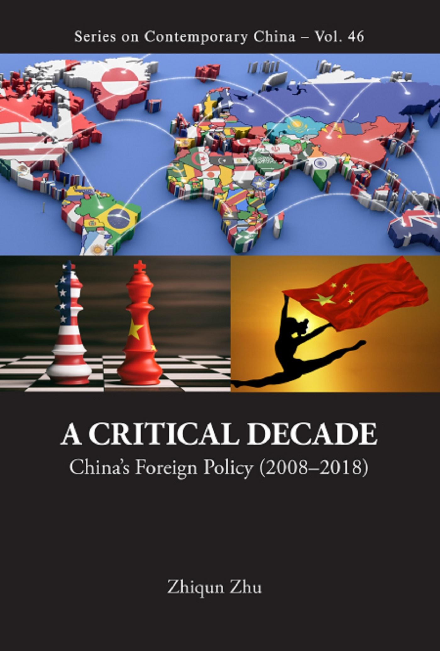 CRITICAL DECADE, A: CHINA'S FOREIGN POLICY (2008-2018)