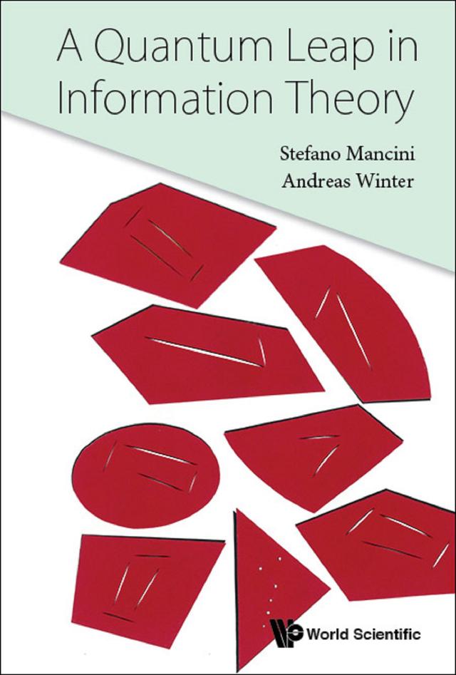 QUANTUM LEAP IN INFORMATION THEORY, A by Andreas Winter, Stefano Mancini