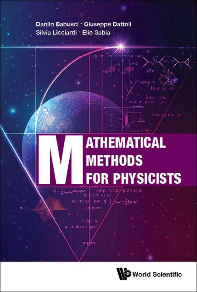 MATHEMATICAL METHODS FOR PHYSICISTS by Danilo Babusci, Elio Sabia, Giuseppe Dattoli, Silvia Licciardi