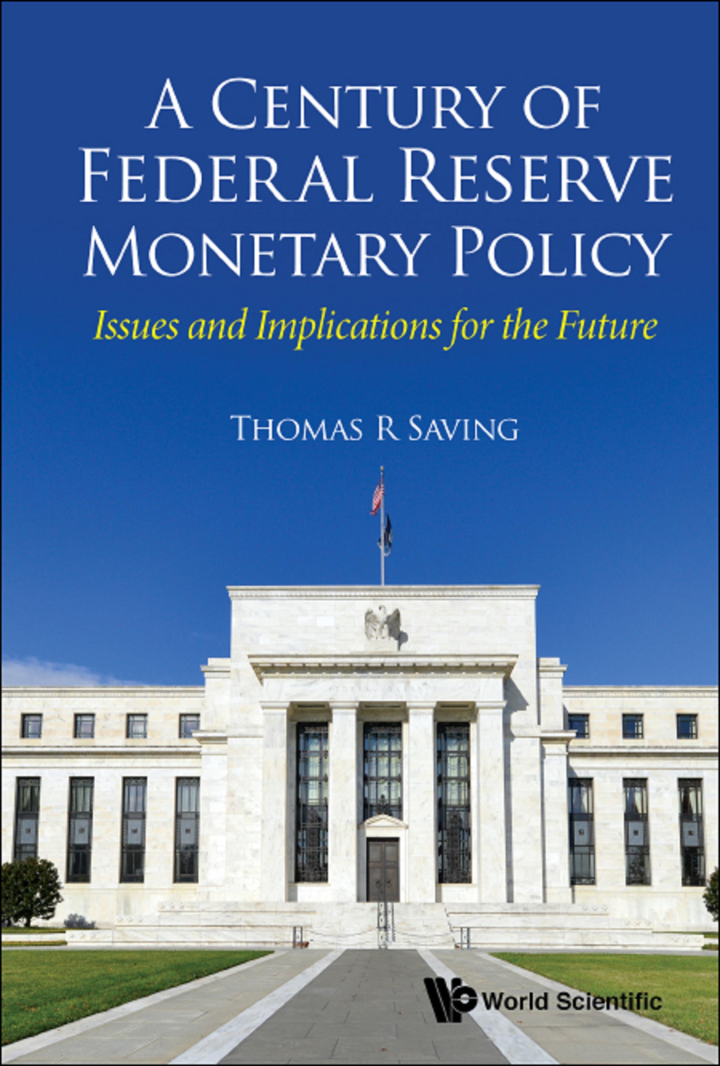 CENTURY OF FEDERAL RESERVE MONETARY POLICY, A