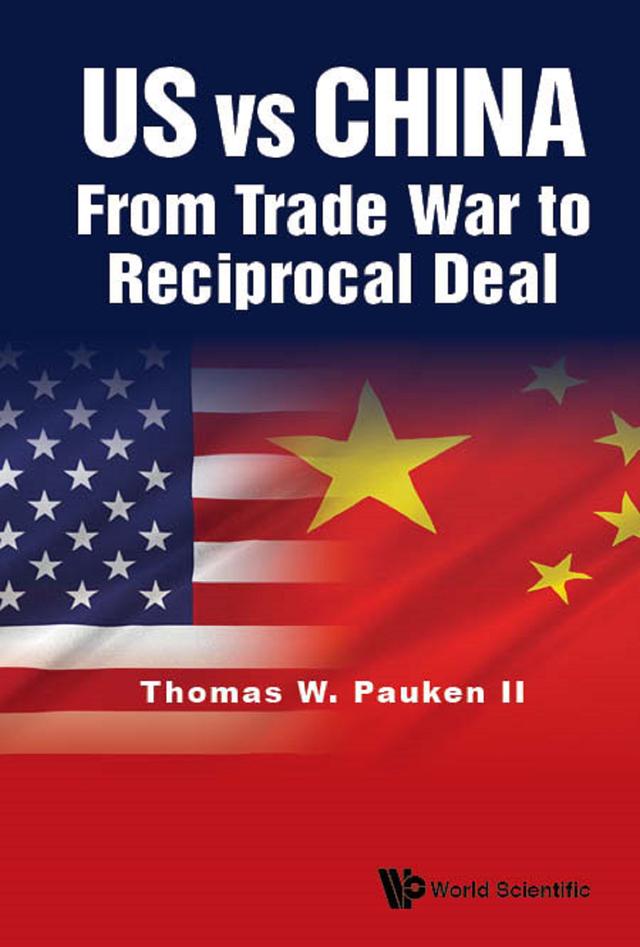 US VS CHINA: FROM TRADE WAR TO RECIPROCAL DEAL by Thomas Weir Pauken Ii