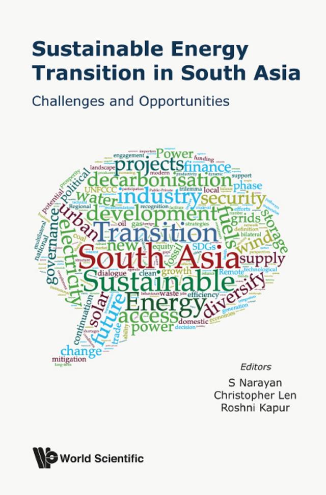 SUSTAINABLE ENERGY TRANSITION IN SOUTH ASIA by Christopher Len, Roshni Kapur, S Narayan