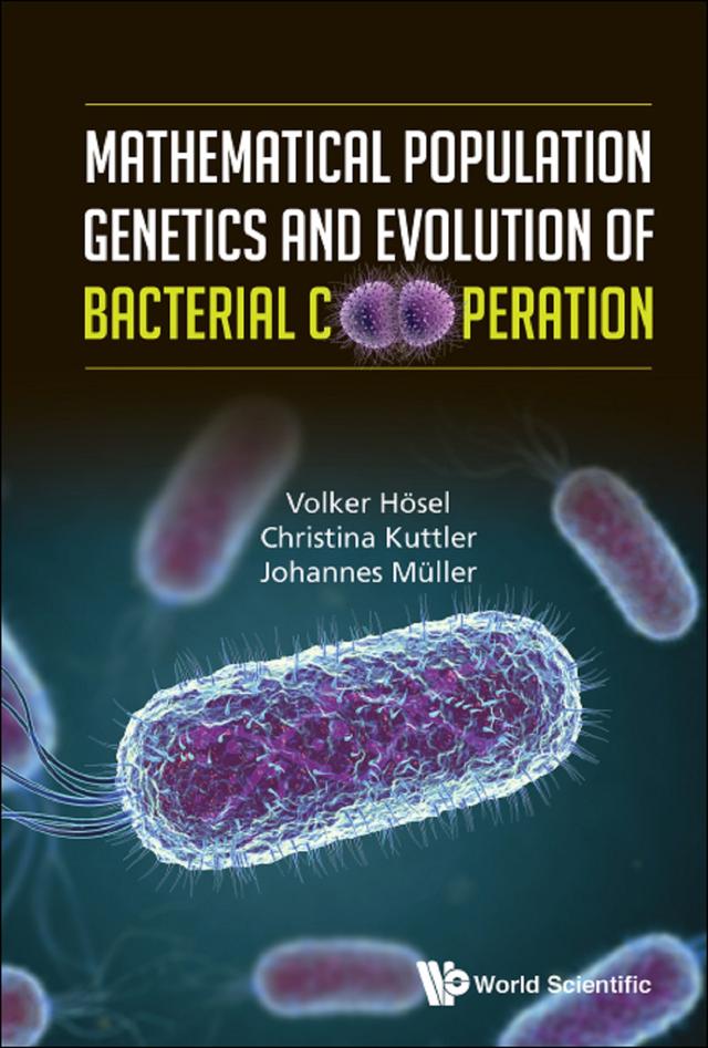 MATH POPULATION GENETICS & EVOLUTION BACTERIAL COOPERATION by Christina Kuttler, Johannes Muller, Volker Hosel