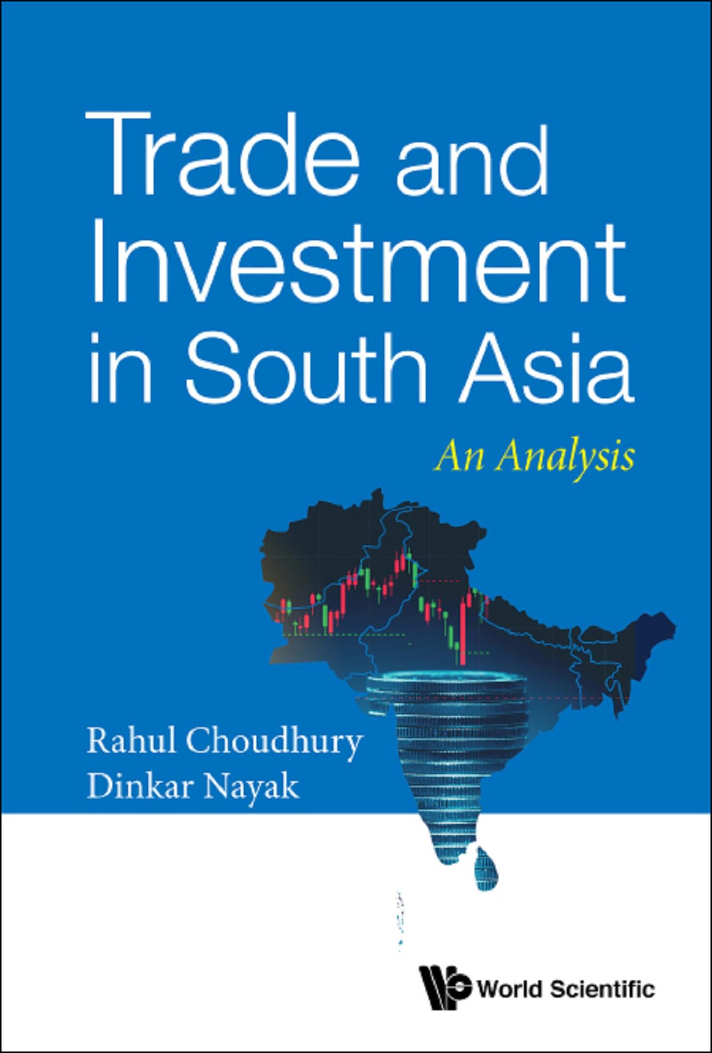 TRADE AND INVESTMENT IN SOUTH ASIA: AN ANALYSIS