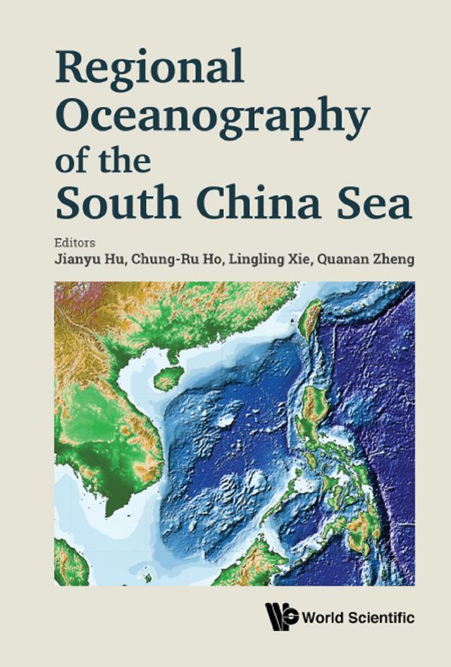 REGIONAL OCEANOGRAPHY OF THE SOUTH CHINA SEA by Chung-ro Ho, Jianyu Hu, Lingling Xie, Quanan Zheng