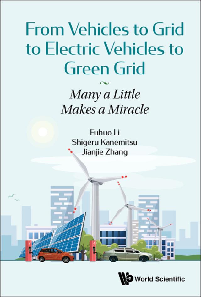 FROM VEHICLES TO GRID TO ELECTRIC VEHICLES TO GREEN GRID by Fuhuo Li, Jianjie Zhang, Shigeru Kanemitsu