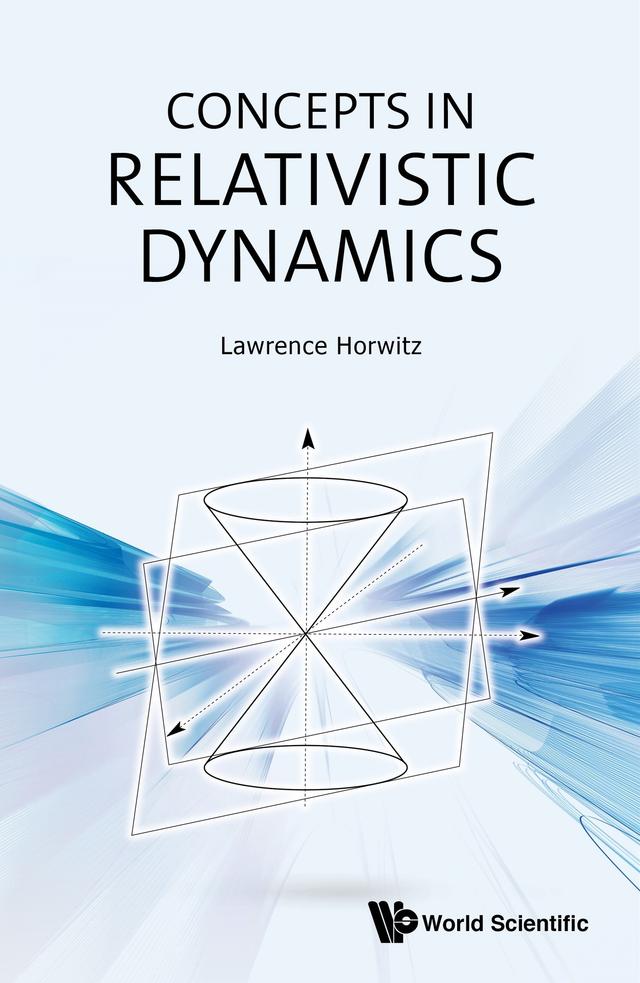 CONCEPTS IN RELATIVISTIC DYNAMICS by Lawrence Horwitz