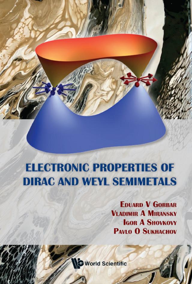 ELECTRONIC PROPERTIES OF DIRAC AND WEYL SEMIMETALS by Eduard V Gorbar, Igor A Shovkovy, Pavlo O Sukhachov, Vladimir A Miransky