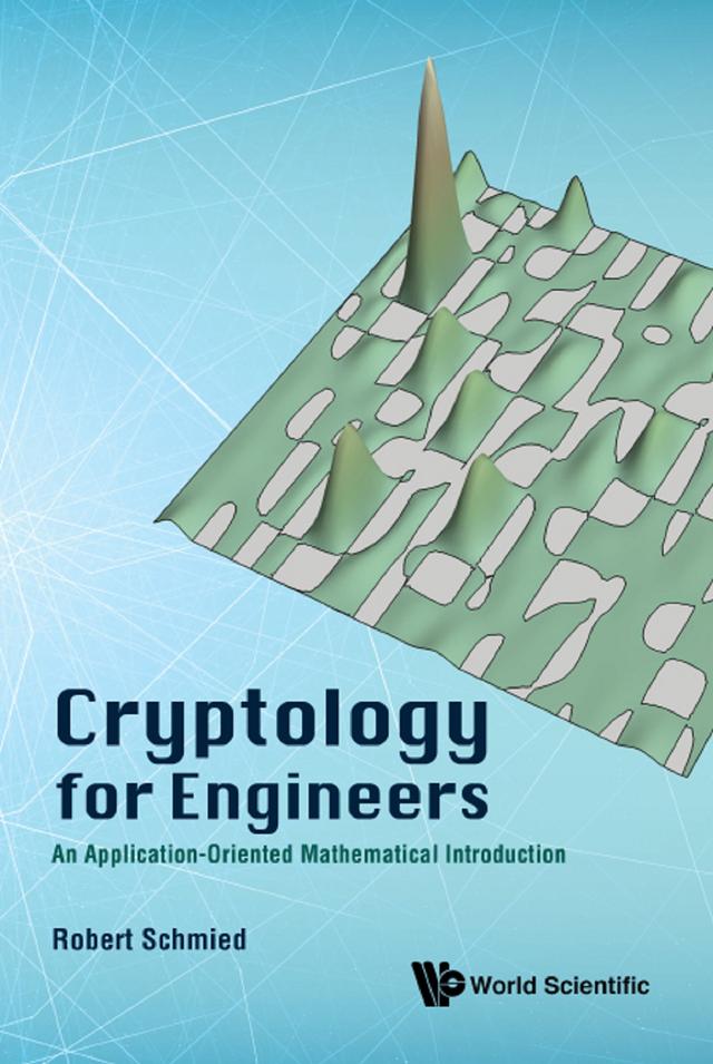 CRYPTOLOGY FOR ENGINEERS by Robert Schmied
