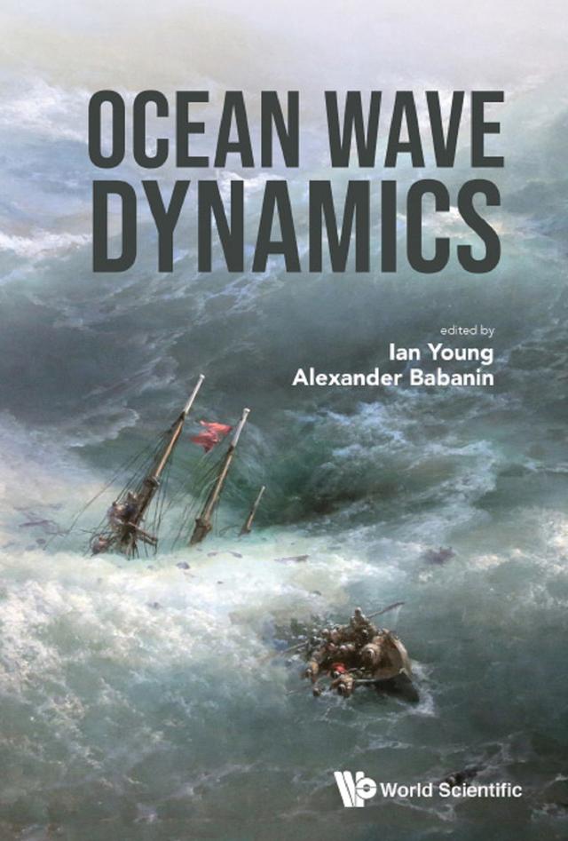 OCEAN WAVE DYNAMICS by Alexander Babanin, Ian Young