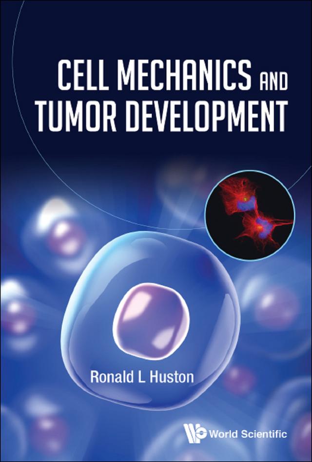 CELL MECHANICS AND TUMOR DEVELOPMENT by Ronald L Huston