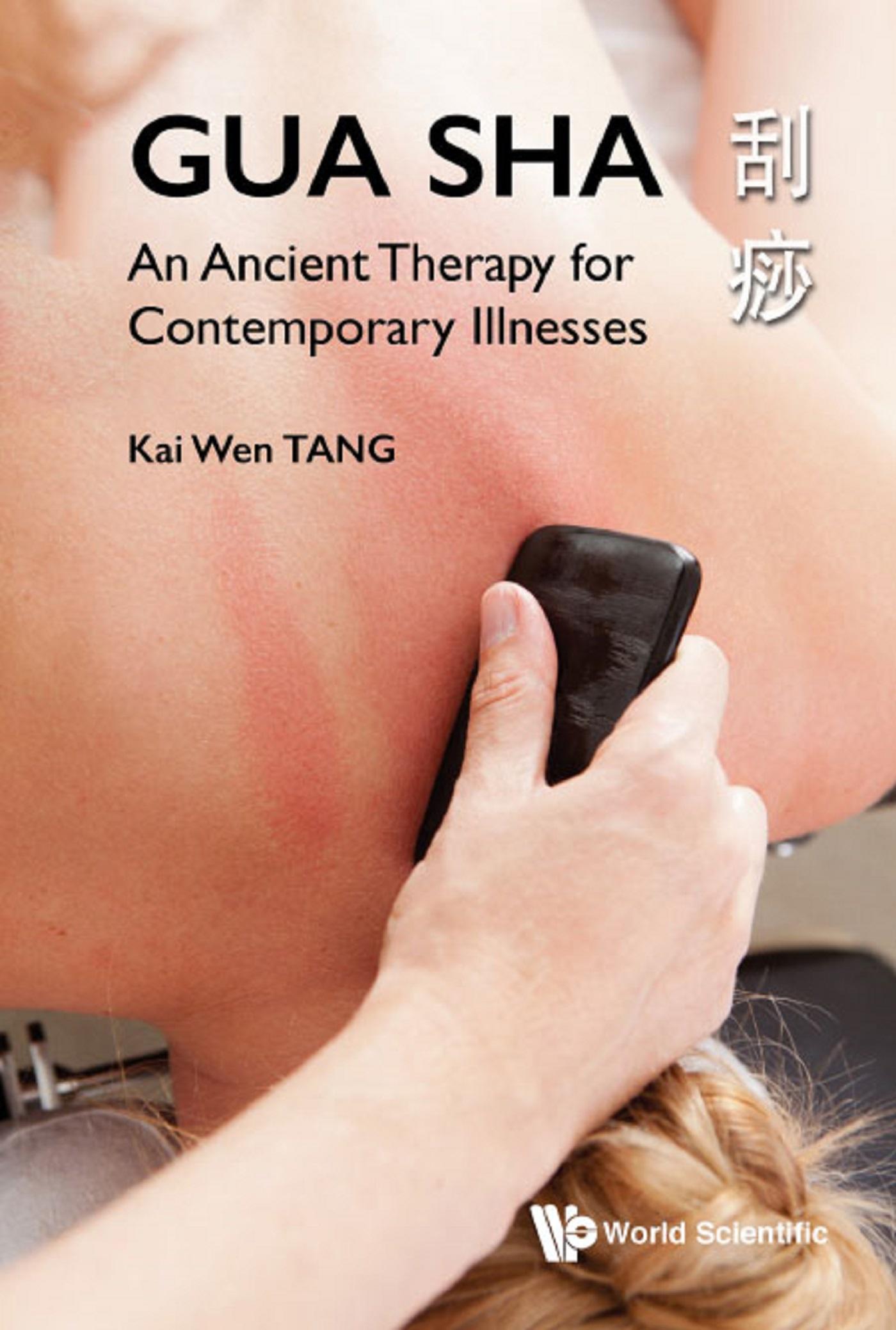 GUA SHA: AN ANCIENT THERAPY FOR CONTEMPORARY ILLNESSES