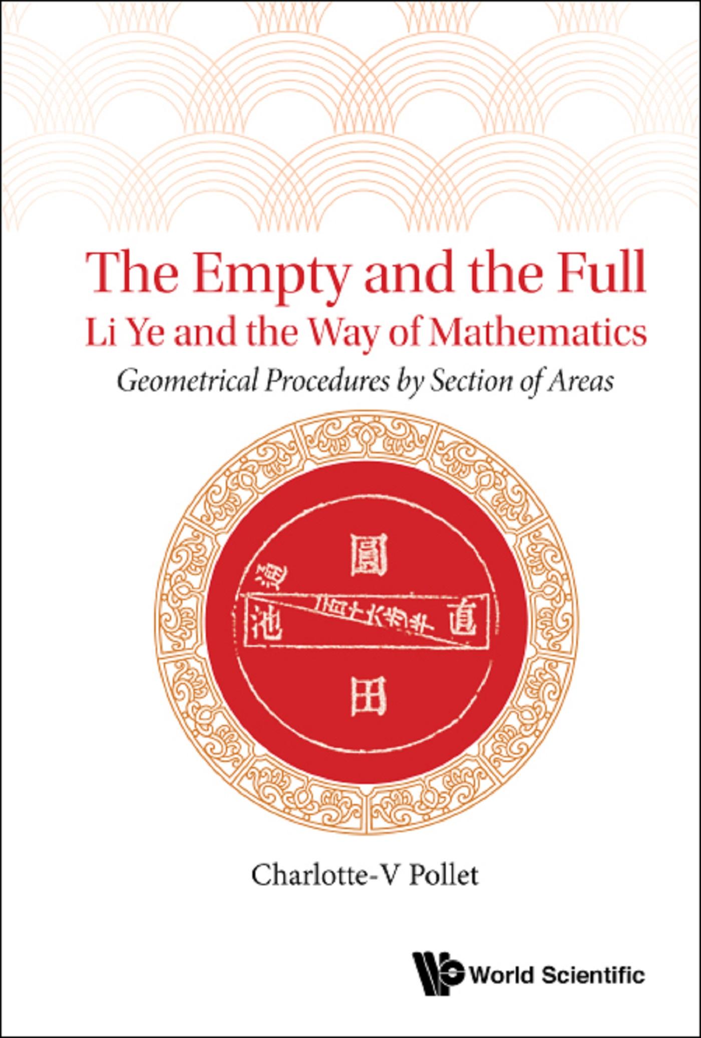 EMPTY AND THE FULL, THE: LI YE AND THE WAY OF MATHEMATICS
