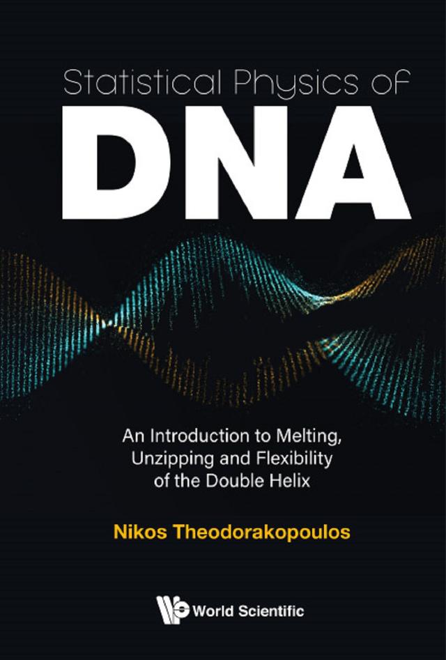 STATISTICAL PHYSICS OF DNA by Nikos Theodorakopoulos