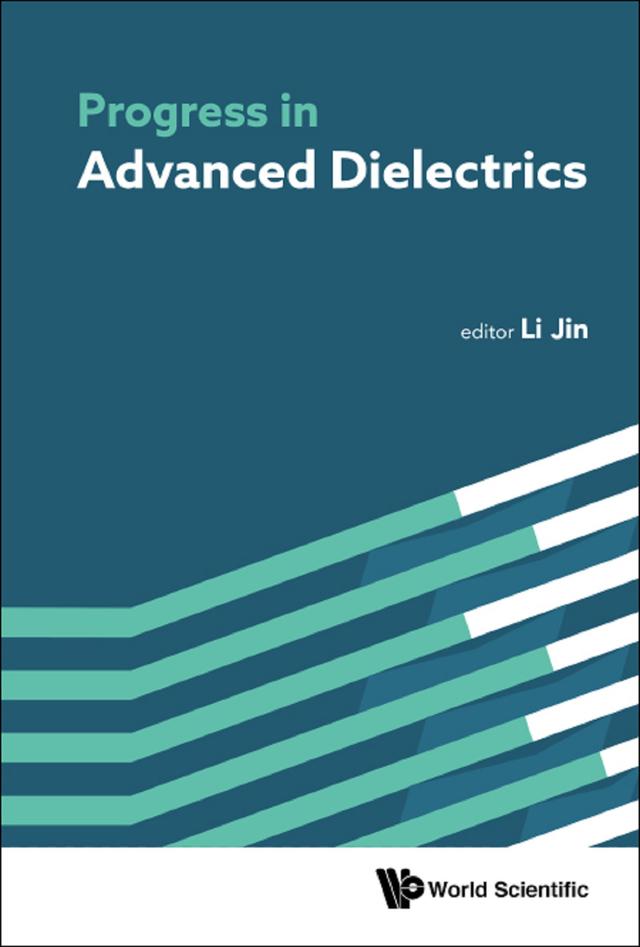 PROGRESS IN ADVANCED DIELECTRICS by Li Jin