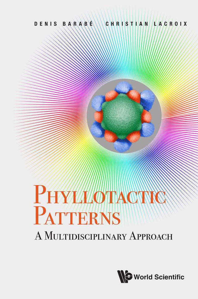 PHYLLOTACTIC PATTERNS: A MULTIDISCIPLINARY APPROACH by Christian R Lacroix, Denis Barabe