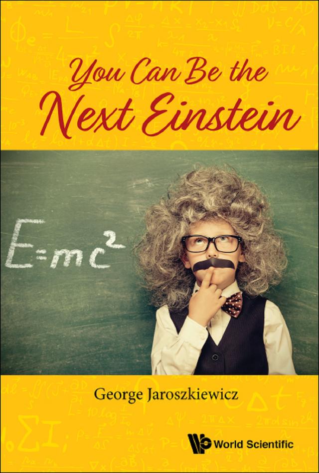 YOU CAN BE THE NEXT EINSTEIN by George Jaroszkiewicz