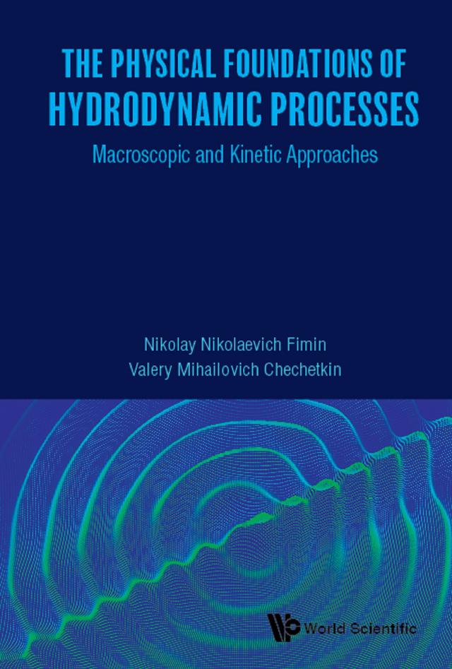PHYSICAL FOUNDATIONS OF HYDRODYNAMIC PROCESSES, THE by Nikolay Nikolaevich Fimin, Valery Mihailovich Chechetkin