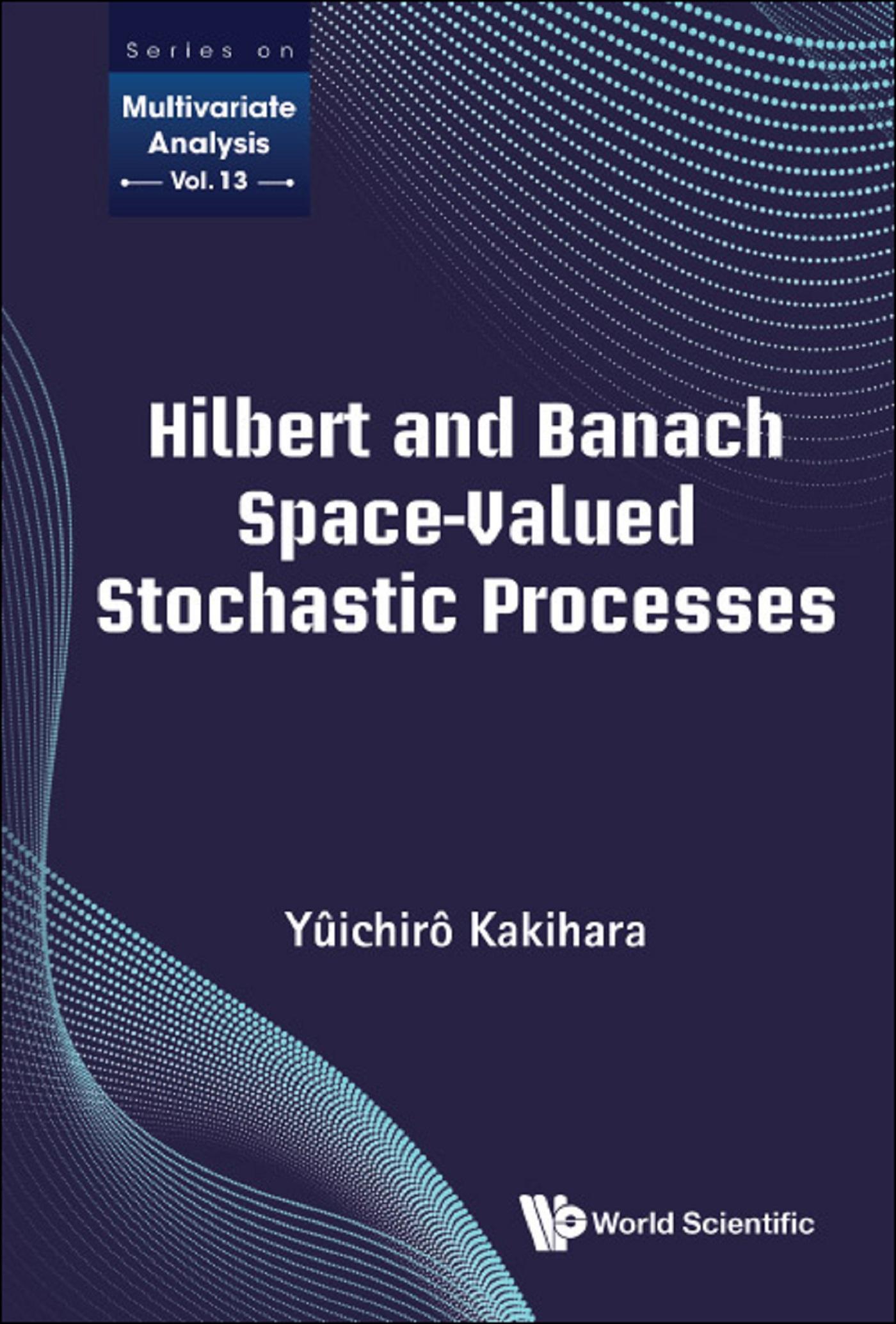 HILBERT AND BANACH SPACE-VALUED STOCHASTIC PROCESSES