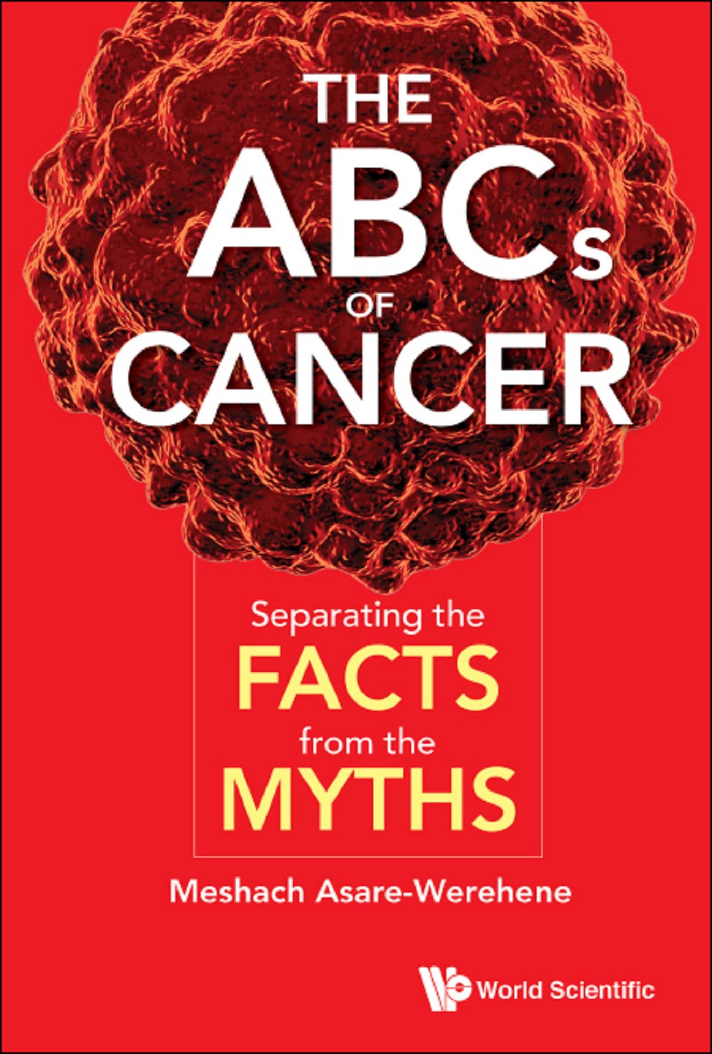 ABCS OF CANCER, THE: SEPARATING THE FACTS FROM THE MYTHS