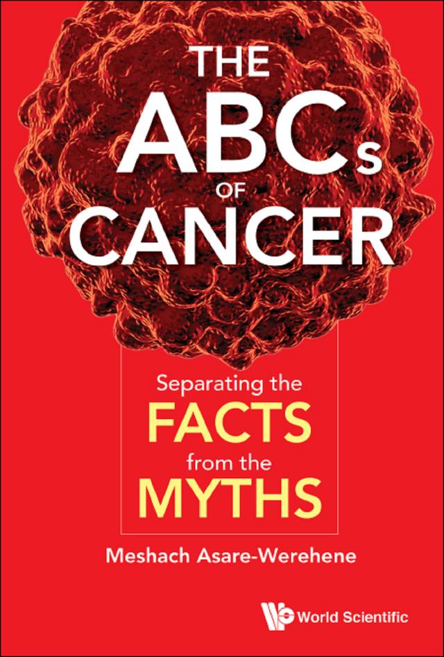 ABCS OF CANCER, THE: SEPARATING THE FACTS FROM THE MYTHS by Meshach Asare-werehene