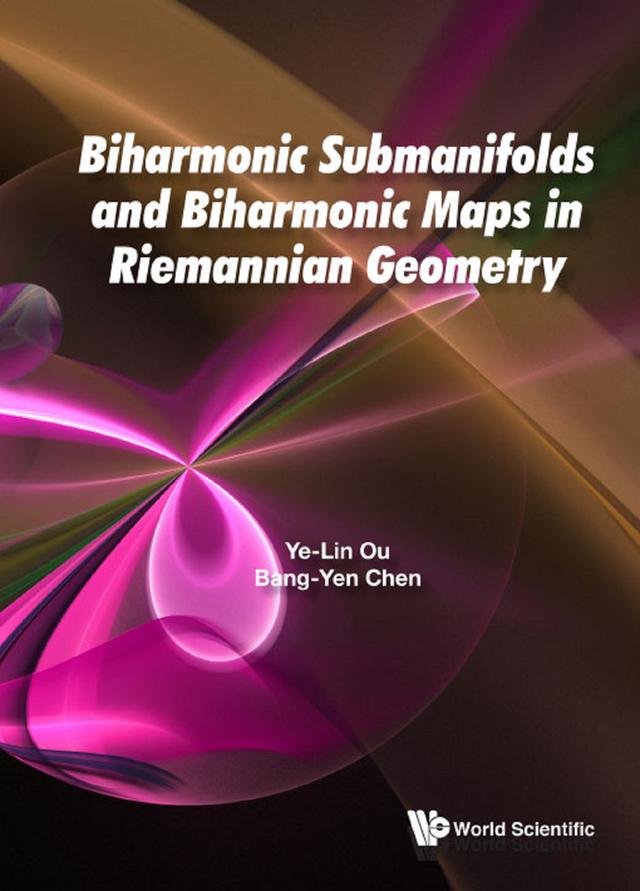 BIHARMONIC SUBMANIFOLD & BIHARMONIC MAP RIEMANNIAN GEOMETRY by Bang-yen Chen, Ye-lin Ou