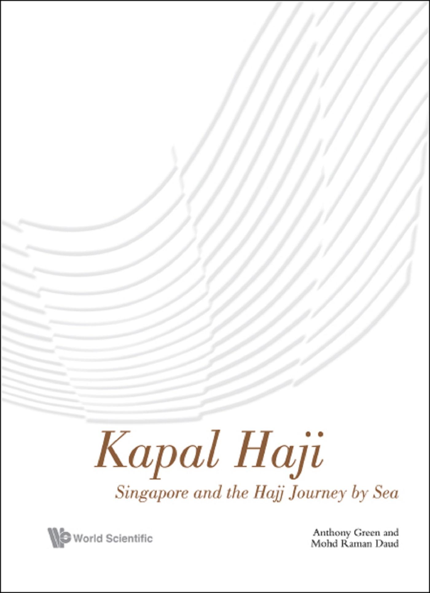 KAPAL HAJI: SINGAPORE AND THE HAJJ JOURNEY BY SEA