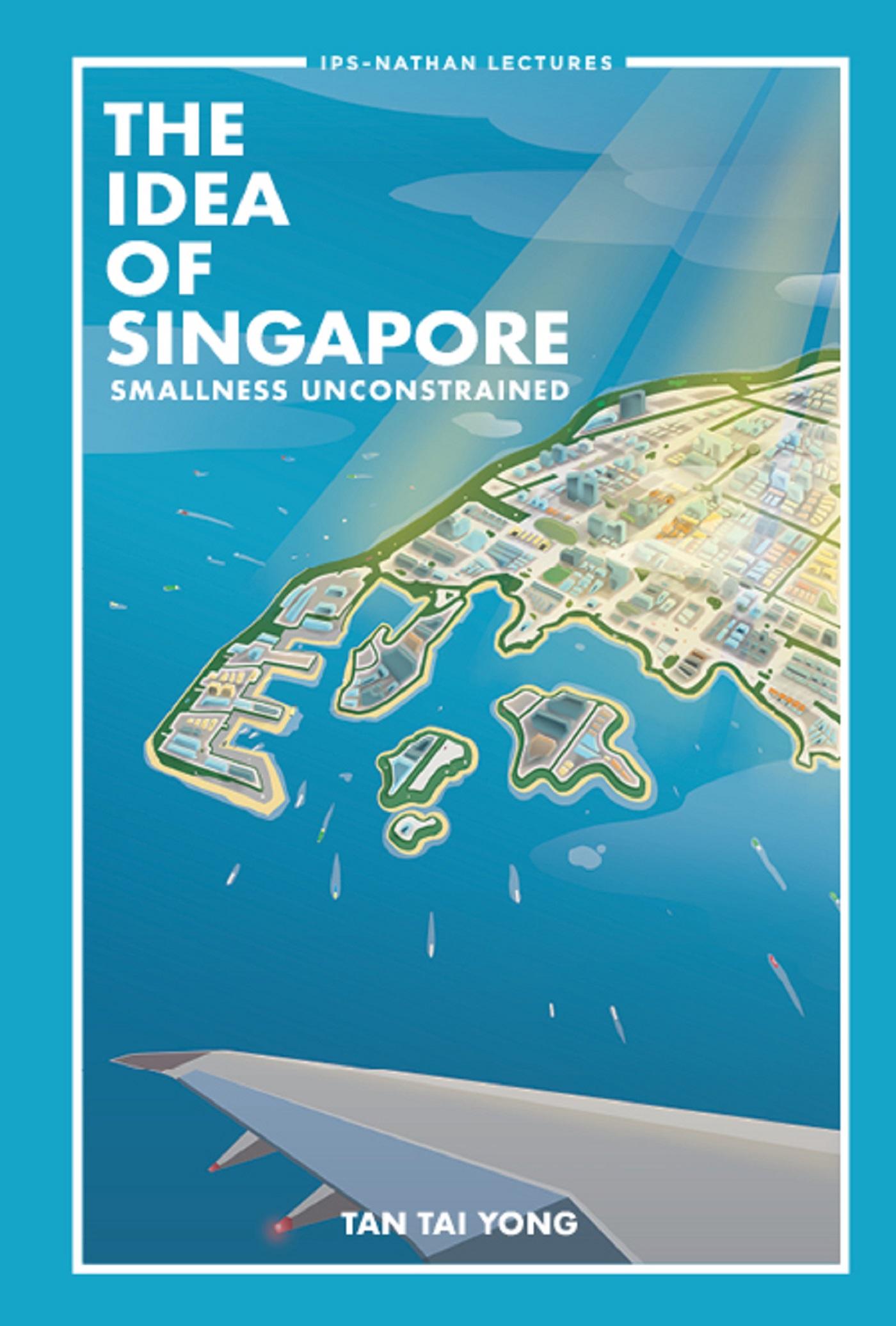 IDEA OF SINGAPORE, THE: SMALLNESS UNCONSTRAINED