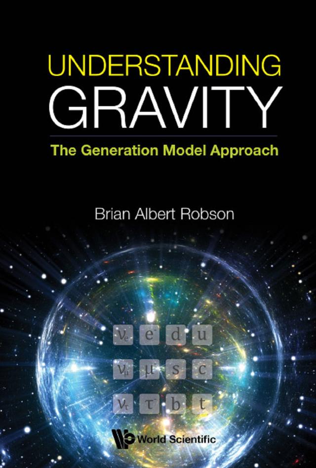 UNDERSTANDING GRAVITY: THE GENERATION MODEL APPROACH by Brian A Robson