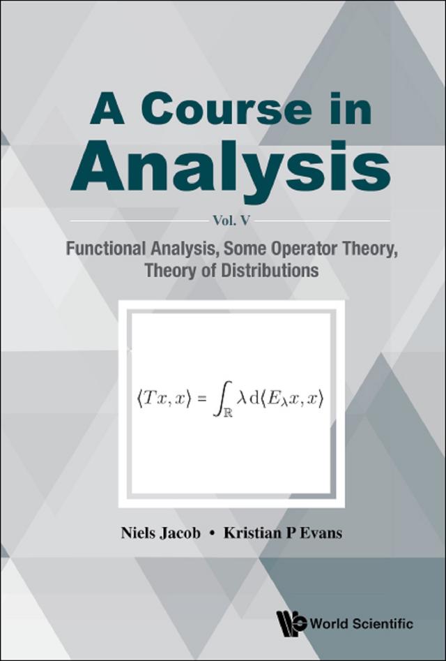 COURSE IN ANALYSIS, A (V5) by Kristian P Evans, Niels Jacob