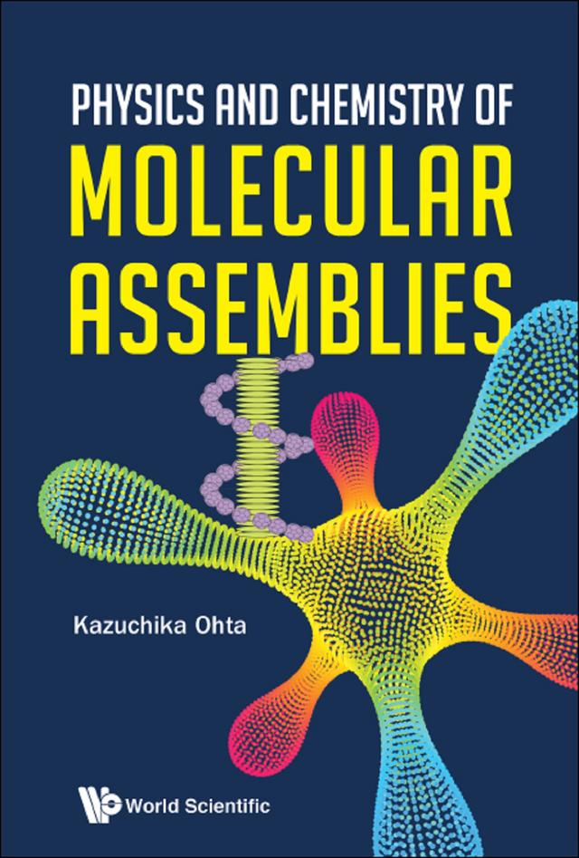 PHYSICS AND CHEMISTRY OF MOLECULAR ASSEMBLIES by Kazuchika Ohta