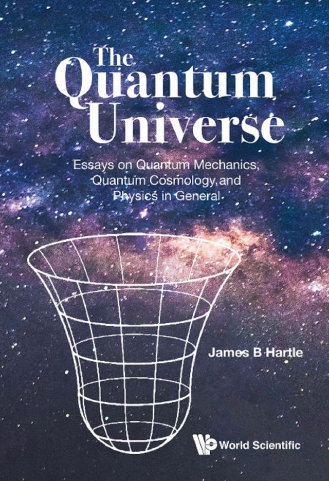 QUANTUM UNIVERSE, THE by James B Hartle