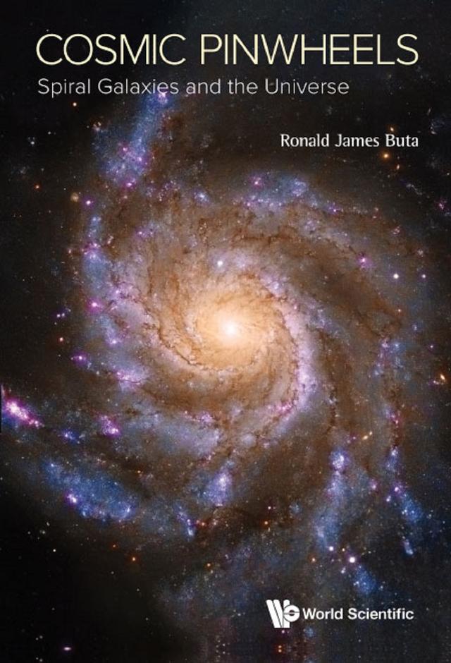 COSMIC PINWHEELS: SPIRAL GALAXIES AND THE UNIVERSE by Ronald J Buta