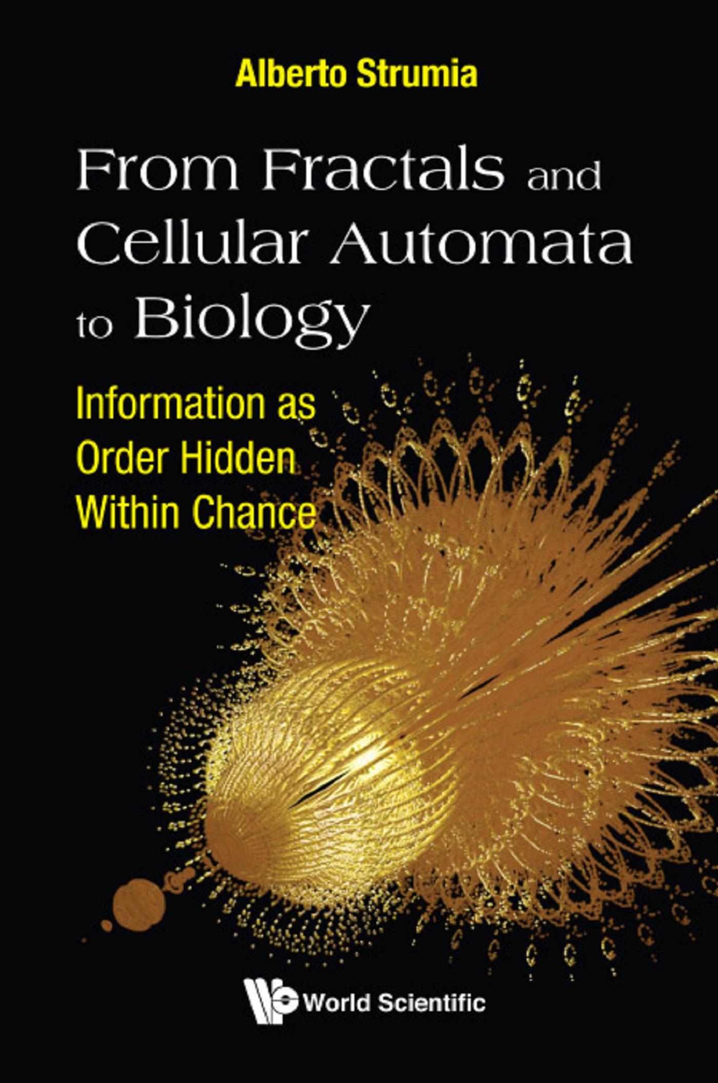 FROM FRACTALS AND CELLULAR AUTOMATA TO BIOLOGY