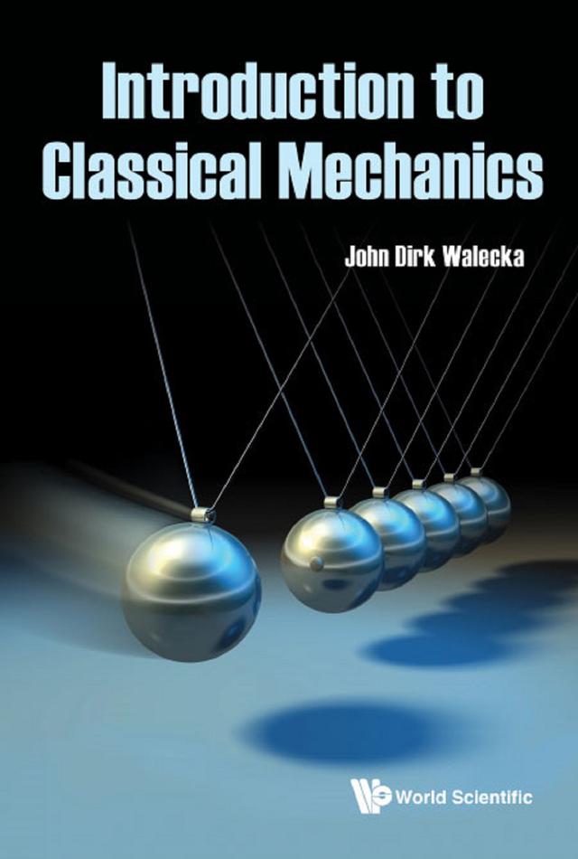 INTRODUCTION TO CLASSICAL MECHANICS by John Dirk Walecka