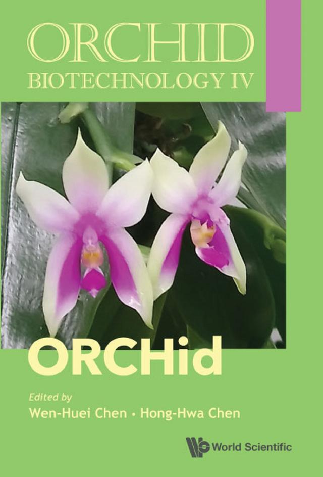 ORCHID BIOTECHNOLOGY IV by Hong-hwa Chen, Wen-huei Chen